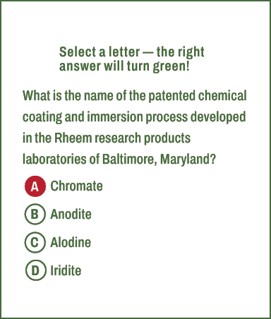A,B,C,D,Select a letter — the right answer will turn green! What is the name of the patented chemical coating and imm...