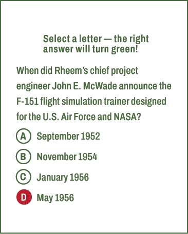 A,B,C,D,Select a letter — the right answer will turn green! When did Rheem’s chief project engineer John E. McWade an...